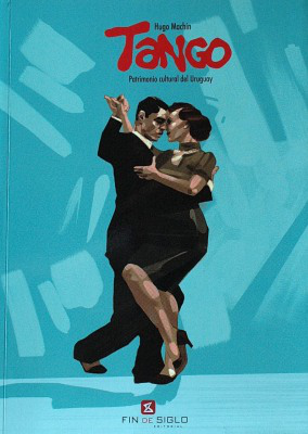 Tango : patrimonio cultural del Uruguay