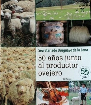 Secretariado Uruguayo de la Lana : 50 años junto al productor ovejero