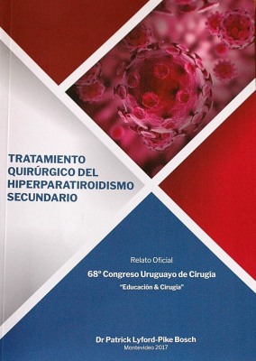 Tratamiento quirúrgico del Hiperparatiroidismo secundario : relato oficial