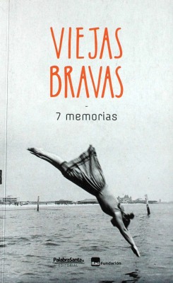 Viejas bravas : 7 memorias