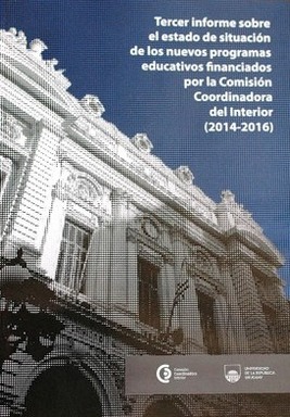 Tercer informe sobre el estado de situación de los nuevos programas educativos financiados por la Comisión Coordinadora del interior (2014 - 2016)