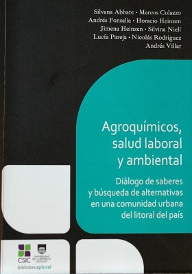 Agroquímicos, salud laboral y ambiental : diálogo de saberes y búsqueda de alternativas en una comunidad urbana del litoral del país