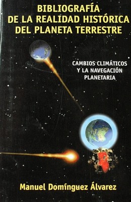 Bibliografía de la realidad histórica del planeta terrestre : cambios climáticos y la navegación planetaria : nunca escrito