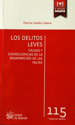 Los delitos leves : causas y consecuencias de la desaparición de las faltas