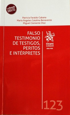 Falso testimonio de testigos, peritos e intérpretes : un análisis desde el Derecho Procesal y Penal y la Psicología Jurídica
