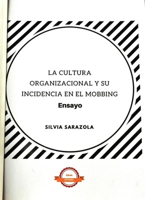 La cultura organizacional y su incidencia en el mobbing : ensayo