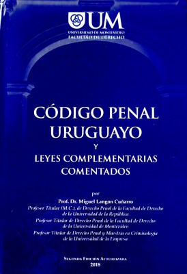Código Penal Uruguayo : y leyes complementarias, comentados