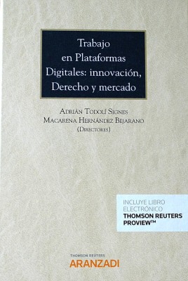 Trabajo en plataformas digitales : innovación, derecho y mercado