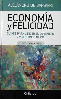 Economía y felicidad : claves para vencer el cansancio y vivir con sentido