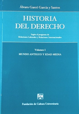 Historia del Derecho : (según el programa de Relaciones Laborales y Relaciones Internacionales)