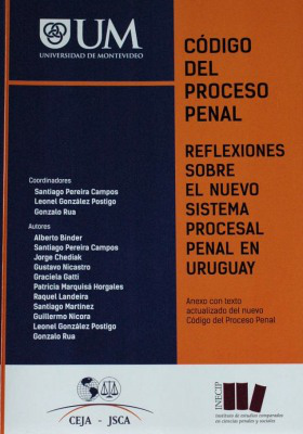 Código del Proceso Penal : reflexiones sobre el nuevo sistema procesal penal en Uruguay