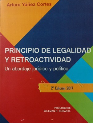 Principio de legalidad y retroactividad : un abordaje jurídico y político