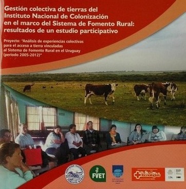 Gestión colectiva de tierras del Instituto Nacional de Colonización en el marco del Sistema de Fomento Rural : resultados de un estudio participativo