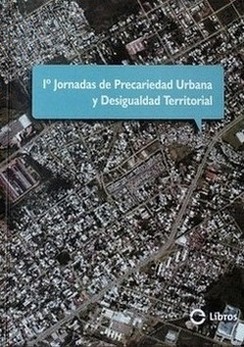 Jornadas de Precariedad Urbana y Desigualdad Territorial (1as.)