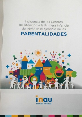 Incidencia de los Centros de Atención a la Primera Infancia de INAU en el ejercicio de las parentalidades