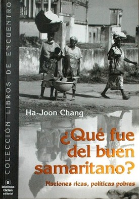 ¿Qué fue del buen samaritano? : naciones ricas, políticas pobres