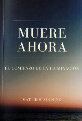 Muere ahora : el comienzo de la iluminación