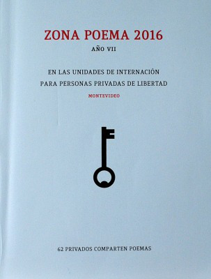 Zona poema 2016 : año VII : en las unidades de internación para personas privadas de libertad : Montevideo