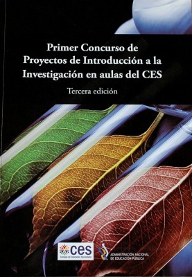 Primer Concurso de Proyectos de Introducción a la Investigación en aulas del CES : tercera edición