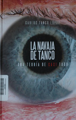 La navaja de Tanco : una teoría de casi todo