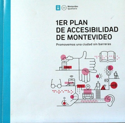 1er. Plan de Accesibilidad de Montevideo : promovemos una ciudad sin barreras