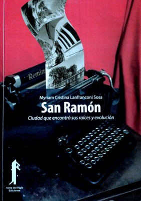 San Ramón : ciudad que encontró sus raíces y evolución
