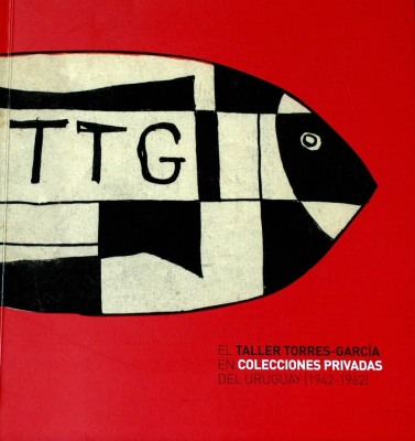 El Taller Torres-García en colecciones privadas del Uruguay : (1942-1962)