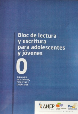 Bloc de lectura y escritura para adolescentes y jóvenes 0 : guía para educadores, maestros y profesores