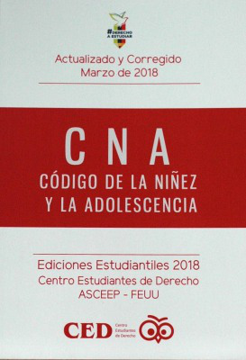 CNA : Código de la Niñez y la Adolescencia : ediciones estudiantiles 2018