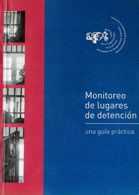 Monitoreo de lugares de detención : una guía práctica