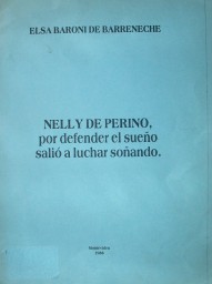 Nelly de Perino : por defender el sueño salió a luchar soñando