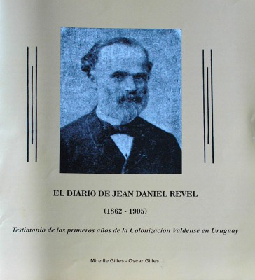 El diario de Jean Daniel Revel : (1862-1905) : testimonio de los primeros años de la colonización valdense en Uruguay