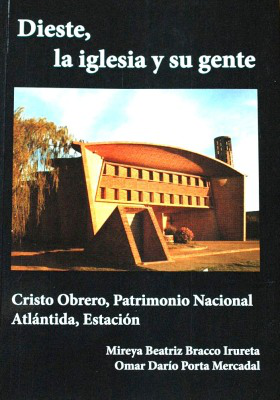 Dieste, la iglesia y su gente : Cristo Obrero, Patrimonio Nacional : Atlántida, Estación