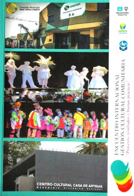 Encuentro Internacional gestión cultural comunitaria : Procesos, resultados y buenas prácticas (2014 octubre 18 y 19 : Canelones y Montevideo)