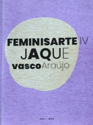 Feminisarte IV ; Jaque ; Vasco Araújo