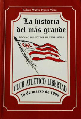 La historia del más grande : decano del fútbol de Canelones