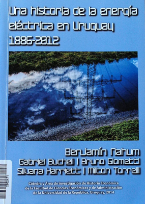 Una historia de la energía eléctrica en Uruguay 1886-2012