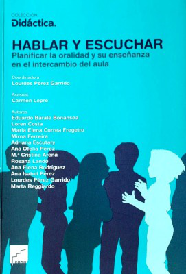 Hablar y escuchar : planificar la oralidad y su enseñanza en el intercambio del aula