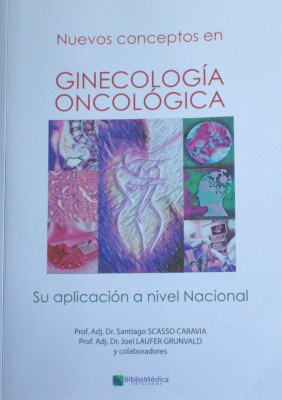 Nuevos conceptos en Ginecología Oncológica : su aplicación a nivel nacional
