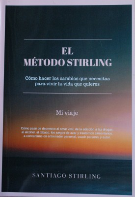 El Método Stirling : cómo hacer los cambios que necesitas para vivir la vida que quieres : mi viaje