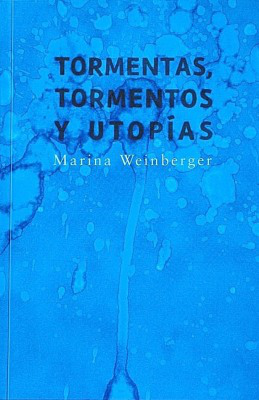 Tormentas, tormentos y utopías