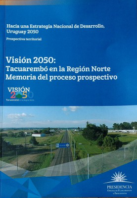 Visión 2050 : Tacuarembó en la Región Norte : memoria del proceso prospectivo