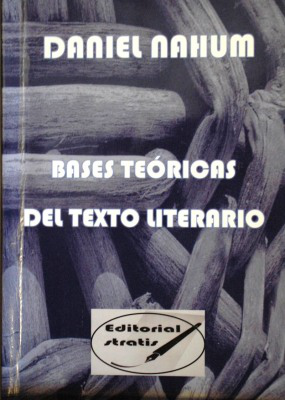 Bases teóricas del texto literario : breviario sobre literatura como conocimiento artístico