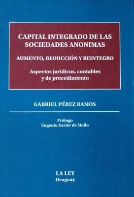 Capital integrado de las sociedades anónimas : aumento, reducción y reintegro