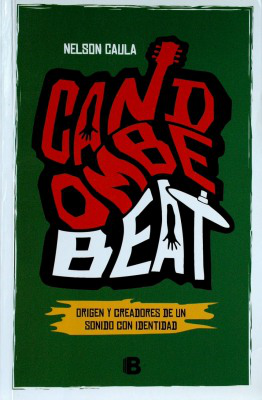 Candombe beat : origen y creadores de un sonido con identidad