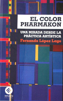 El color pharmakon : una mirada desde la práctica artística