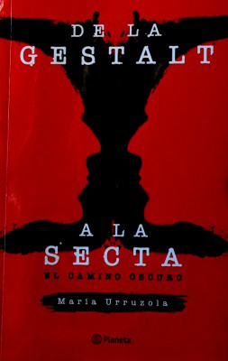 De la Gestalt a la secta : el camino oscuro