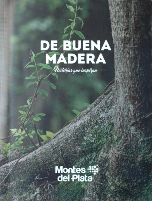 De buena madera : historias que inspiran