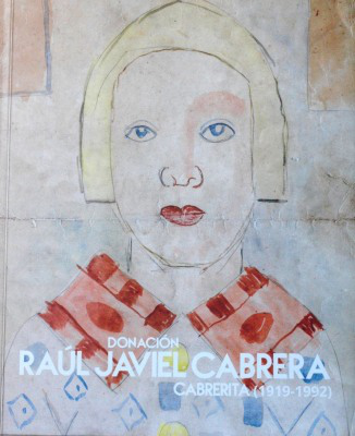 Donación Raúl Javiel Cabrera : Cabrerita (1919-1992)