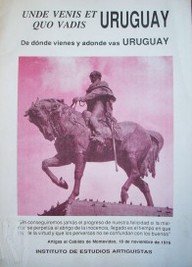 Unde venis et quo vadis Uruguay = De dónde vienes y adonde vas, Uruguay